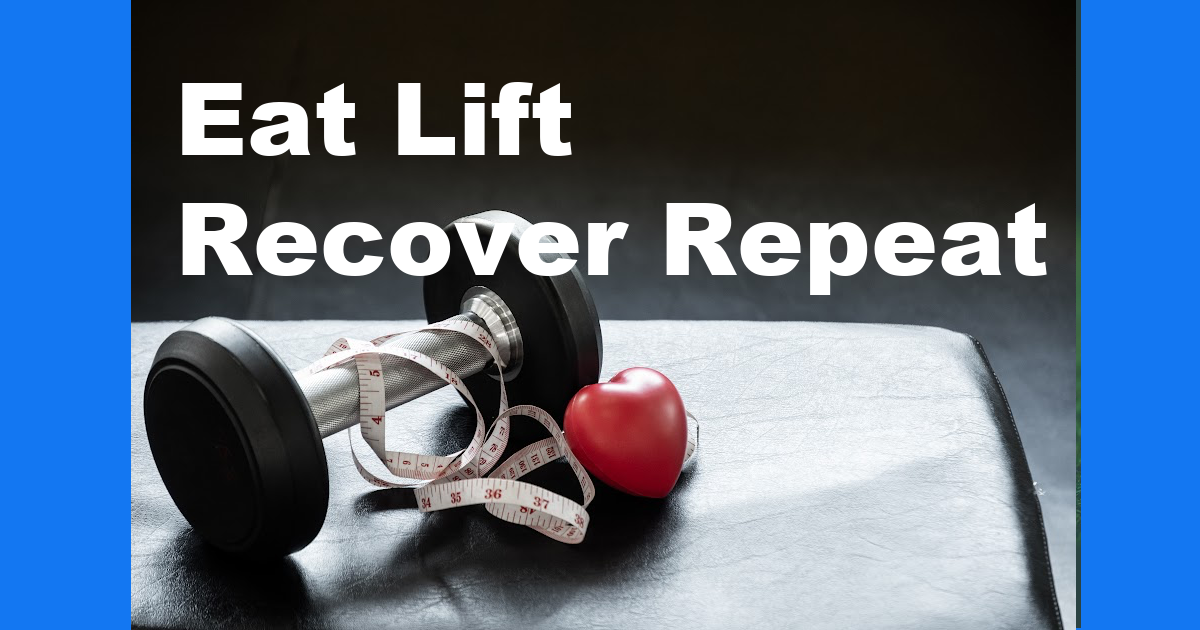 eat lift repeat 